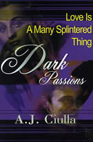 Dark Passions - A.J. Ciulla