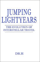 Jumping Lightyears: The Evolution of Interstellar Travel - Dr. H