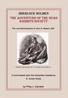 Sherlock Holmes: The Adventure of the Dead Rabbits Society - Philip J. Carraher